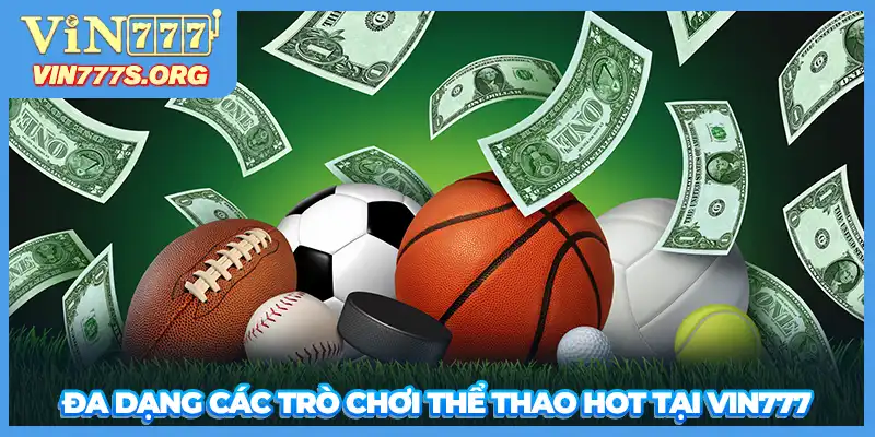 Đa dạng các trò chơi thể thao hot tại VIN777