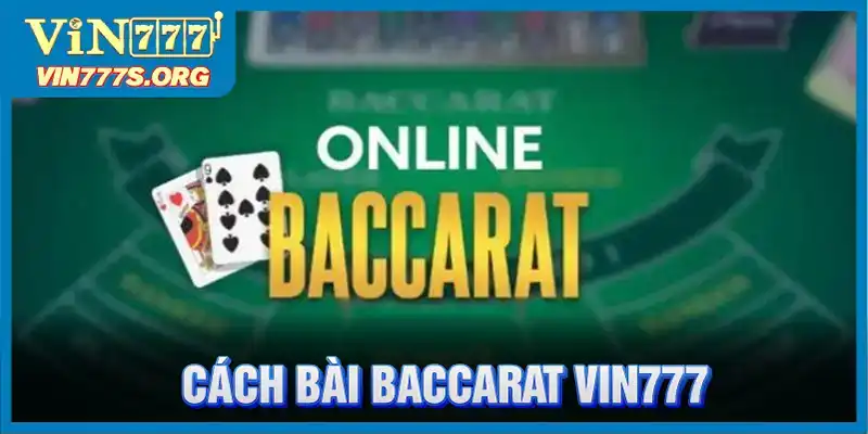 Cách chơi Baccarat cho tân thủ