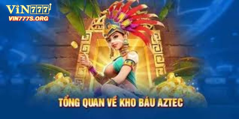 Tổng quan về trò chơi nổ hũ Aztec